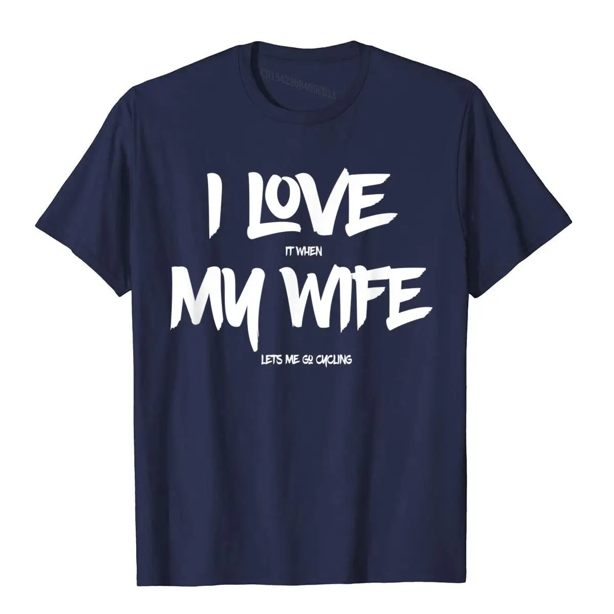 I Love it When My Wife Lets Me Go Cycling Funny T Shirt__A11904navy