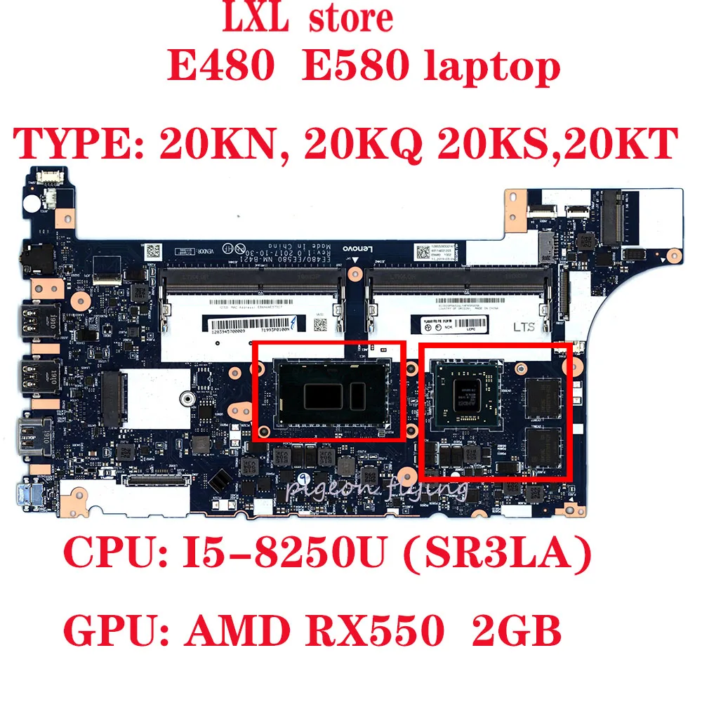 Материнская плата E480 E580 для ноутбука Thinkpad 20KN, 20KQ 20KS, 20KT EE480/EE580 NM-B421 cpu: I5-8250U GPU: ADM RX550 2GB