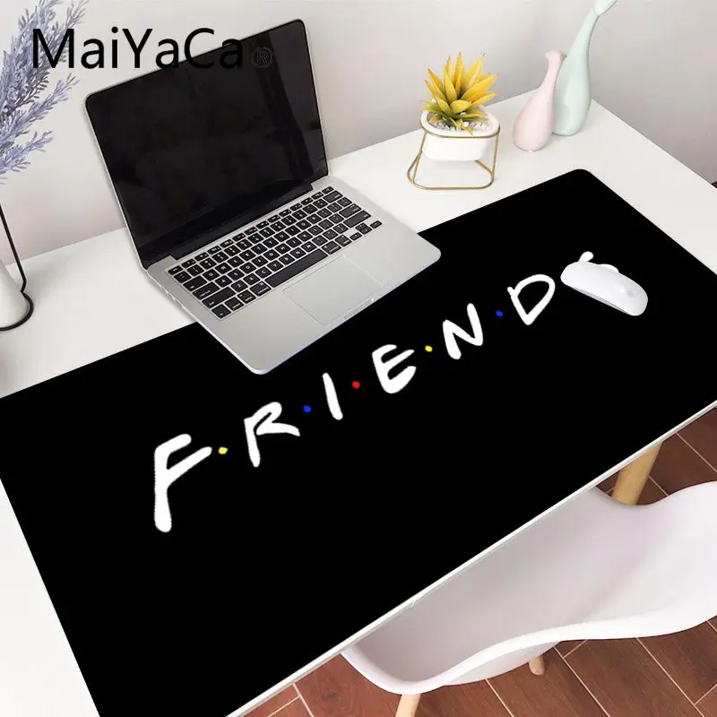 MaiYaCa TV series Friends Quotes Customized laptop Gaming Accessories Mousepad Mouse Mat Keyboard 80x40cm xxl Mouse Pad Game