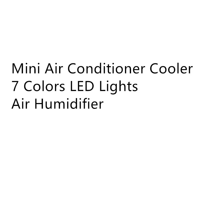

Portable Mini Air Conditioner Multifunction Cooling Fan with LED Lights Air Humidifier Purifier Air Cooler Summer Home