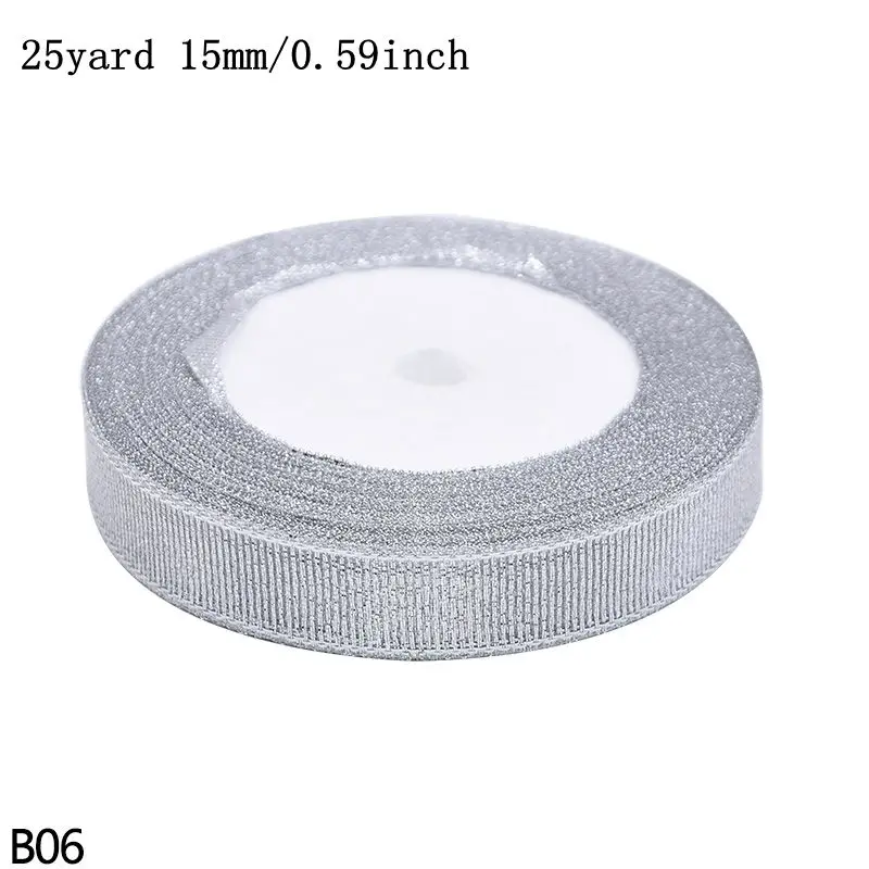 B06-silver-15mm 25 ярдов/рулон 10/15/20/25 мм цвета: золотистый, Серебристый лента из органзы для Одежда для свадьбы, дня рождения Рождество рукоделие Подарочная упаковка с шелковой лентой расходные материалы - Цвет: B06-silver-15mm