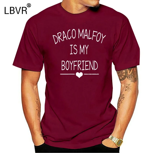 Draco malfoy is my boyfriend t shirt Clearance