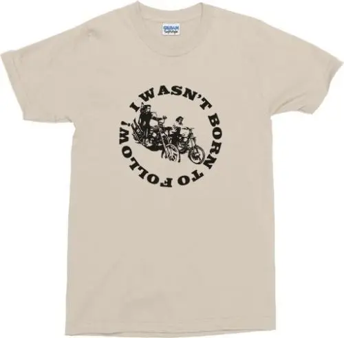 

I Wasn't Born To Follow T-Shirt - Byrds, Easy Rider, Retro, 60s, Various Colours Cheap Sale 100 % Cotton top tee