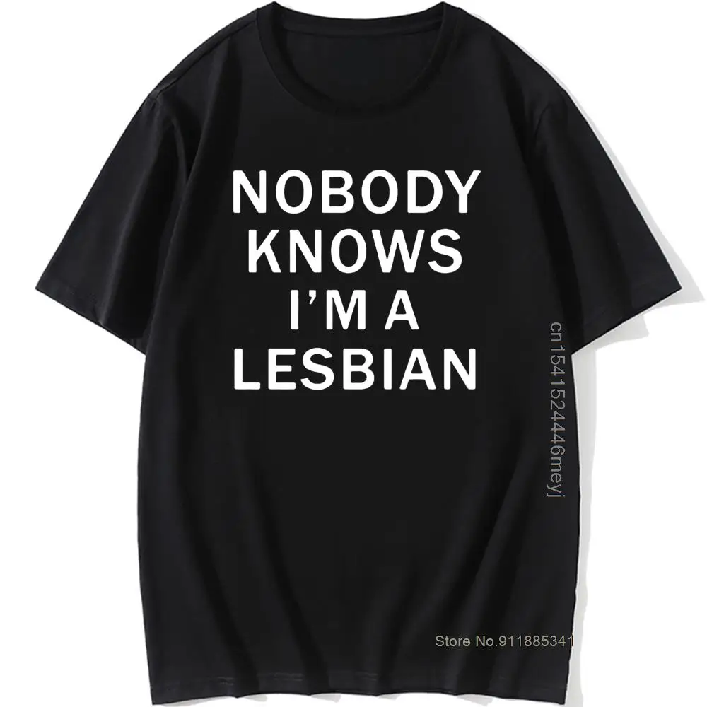 

Funny Nobody Knows That I Am A Lesbian T-Shirt Mens Short Sleeves Hip Hop Printed Gay Pride T Shirts Vintage Top Tee Tops Tees
