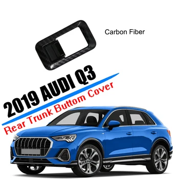 

Car Styling Fit for 2019 2020 Audi Q3 Sedan Rear Trunk Buttom Control Cover Trim Cover ABS Plastic Carbon Fiber Car Accessories