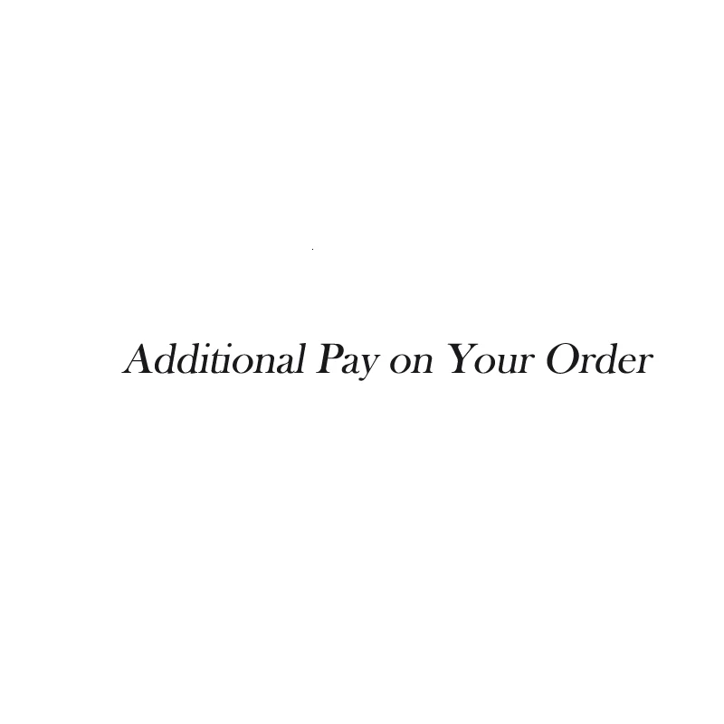 

Additional Pay on Your Order