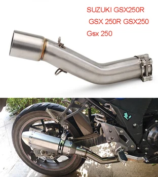 

For SUZUKI- GSX250R GSX 250R GSX250 Gsx 250 Motorcycle Exhaust System Middle Pipe Connect Mid Tube escape without Muffler