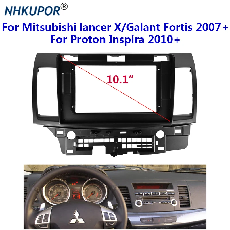 10.1 Car Radio Fascia for Mitsubishi Lancer X Galant Fortis 2007+/Proton Inspira 2010+ Stereo Installation Replacement Faceplate |