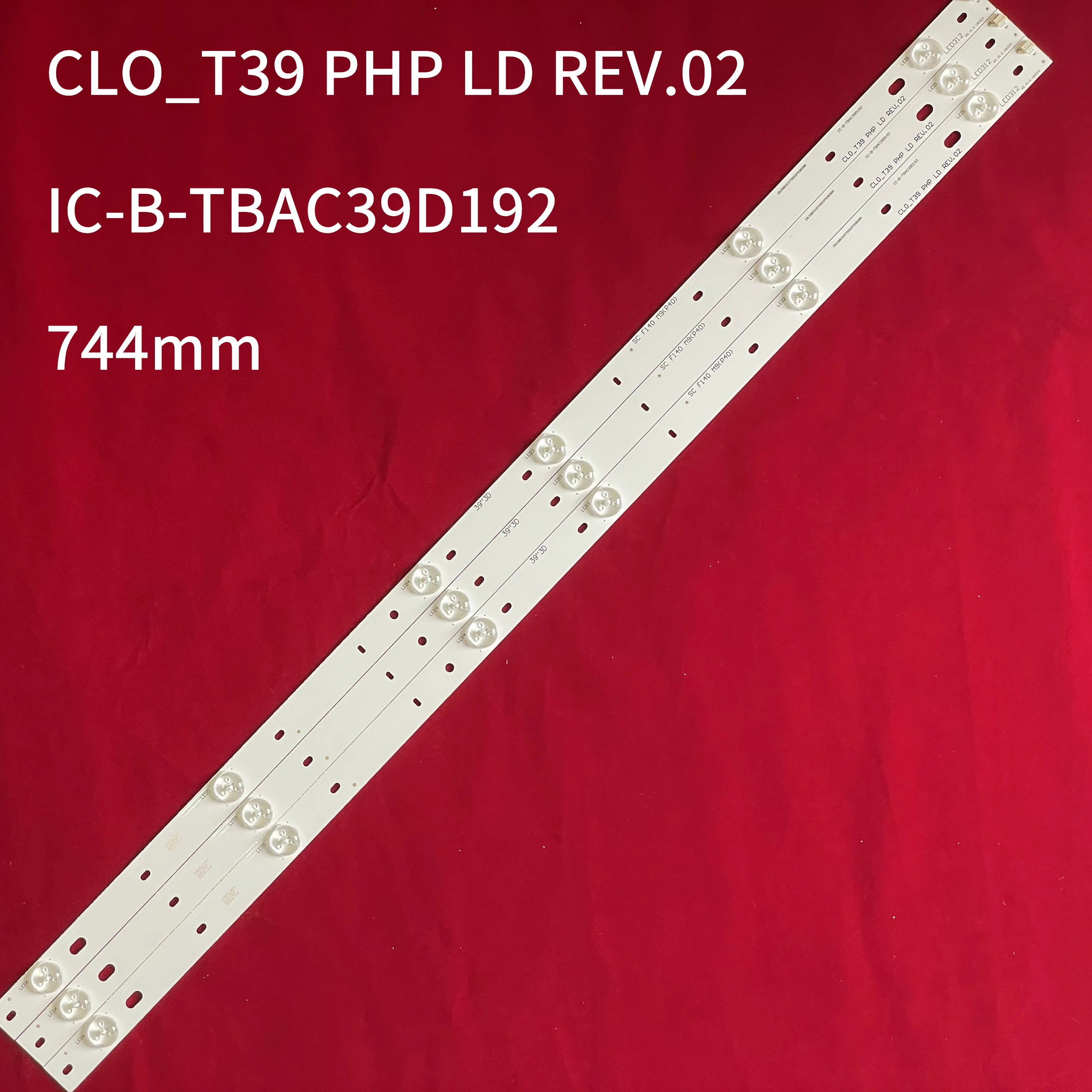 

LED Backlight strip for 39PFL5708/F7 39PFL4398H/12 39PFL3088H 39PFG4109/78 39PFL4398/12 IC-B-TBAC39D192 CLO_T39 PHP LD REV.02