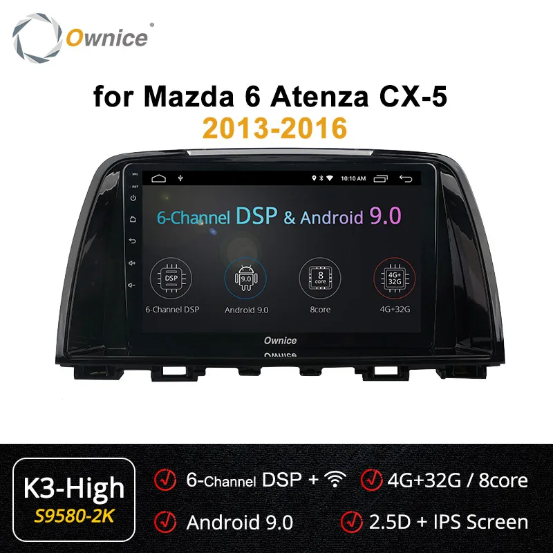 Ownice Android 9,0 Автомагнитола для Mazda 6 Atenza CX-5 2012 2013 мультимедийный плеер DSP стерео DSP 4G LTE SPDIF gps - Цвет: S9580-2 K3 HIGH