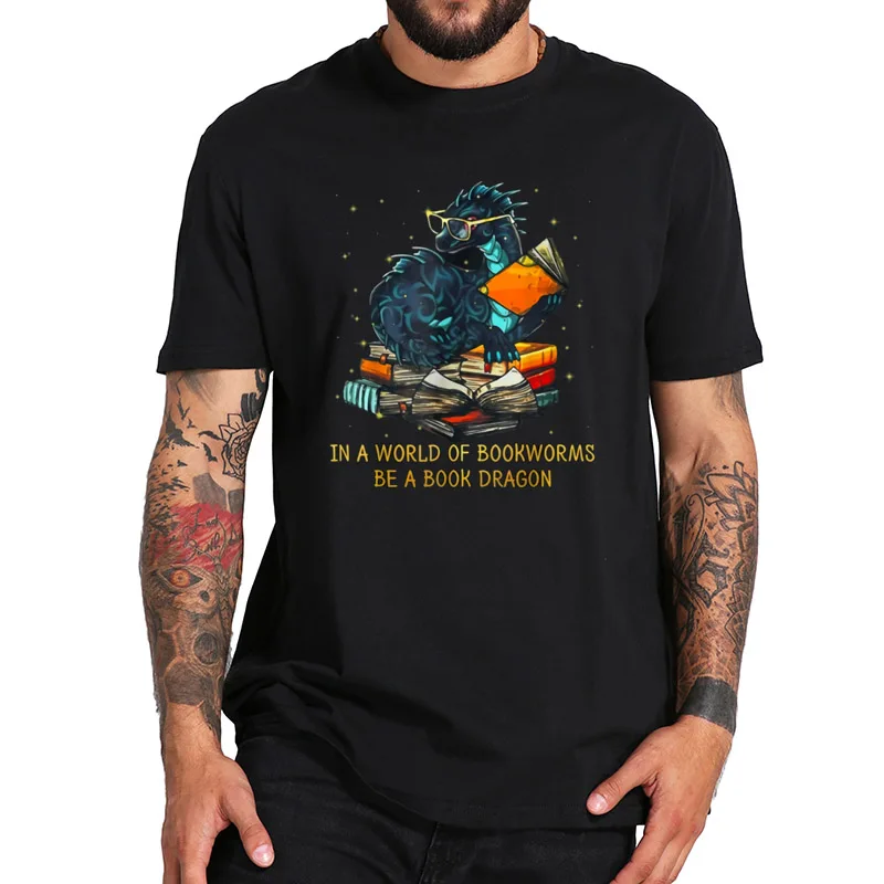 

In A World Of Bookworms Be A Book Dragon T Shirt Gift Power Knowledge Tshirt EU Size 100% Cotton Soft Basic Tee Tops