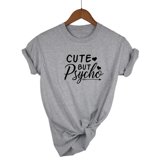 Летняя новая Женская Футболка Harajuku с надписью CUTE but Psycho, топ с принтом, Повседневная стильная женская футболка с круглым вырезом и коротким рукавом - Цвет: Light Grey-B