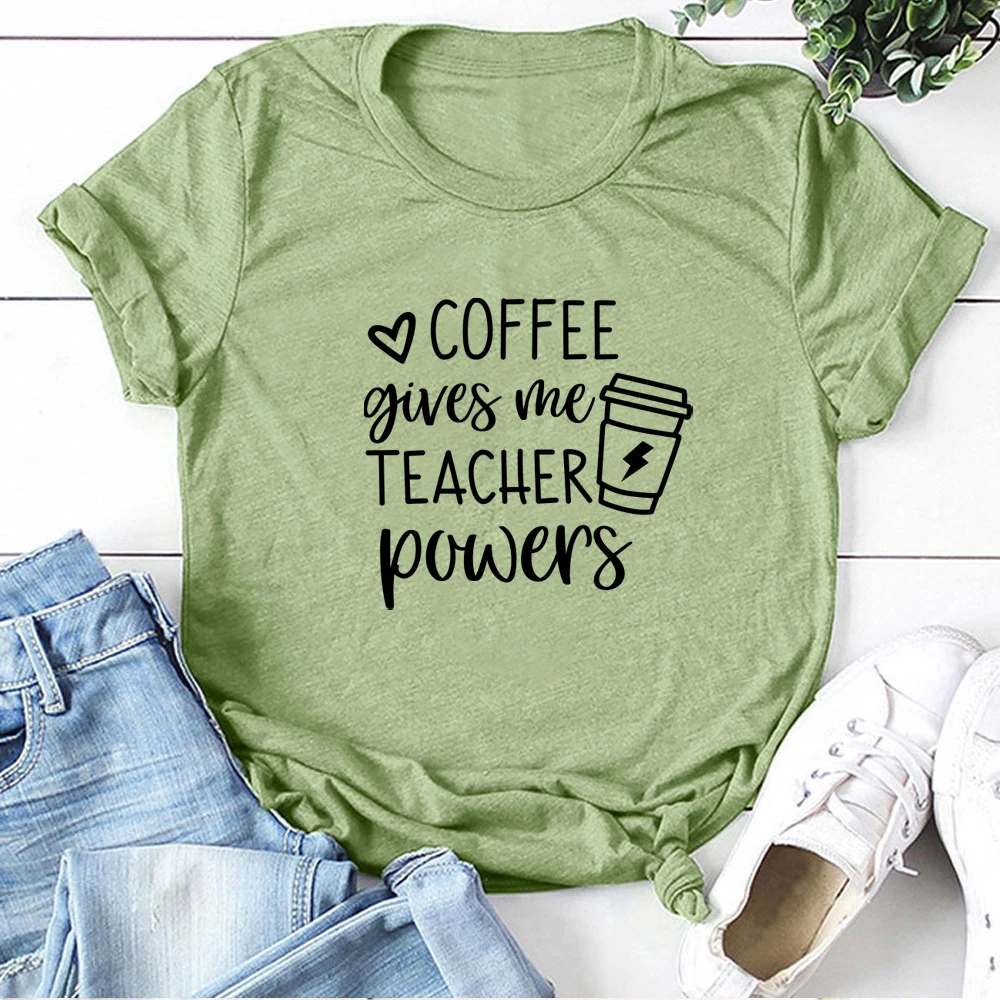Coffee Gives Me Teacher Powers Print T-shirts Women Summer Tops for Teens Harajuku Shirts for Women Loose O Neck Clothing Female