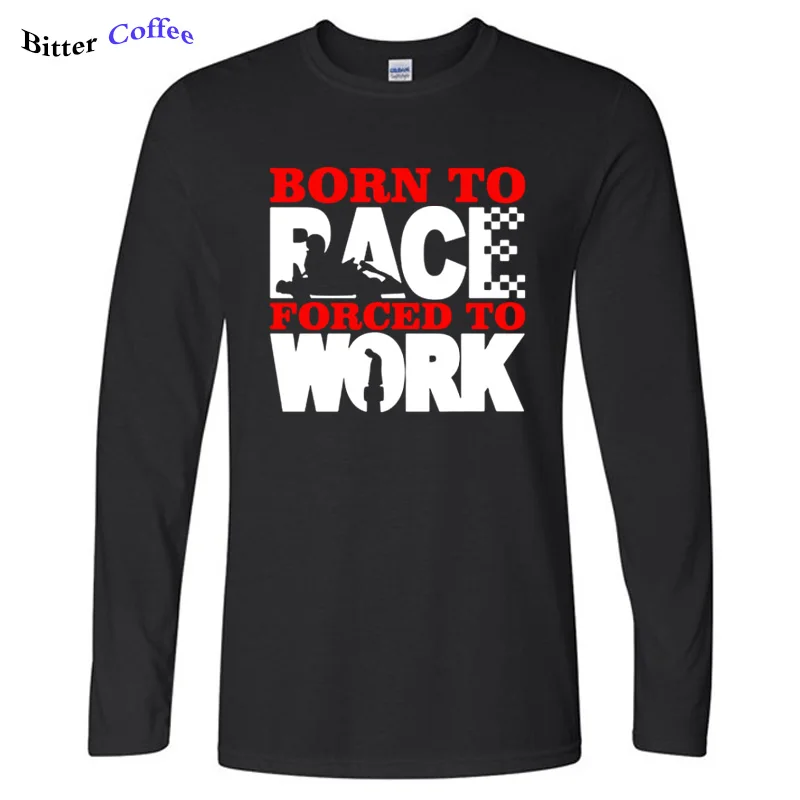 Осенние футболки рубашка мужская Born To Race футболка с надписью &quotForced Work&quot