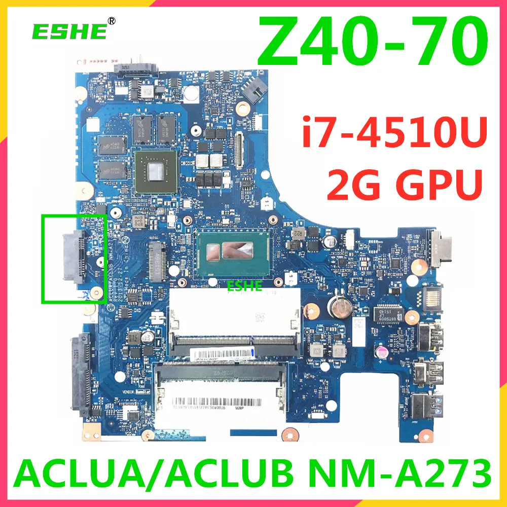 Для lenovo Z40-70 Материнская плата ноутбука i7-4510U 2G GPU DDR3 ACLUA/ACLUB NM-A273 материнская 100%