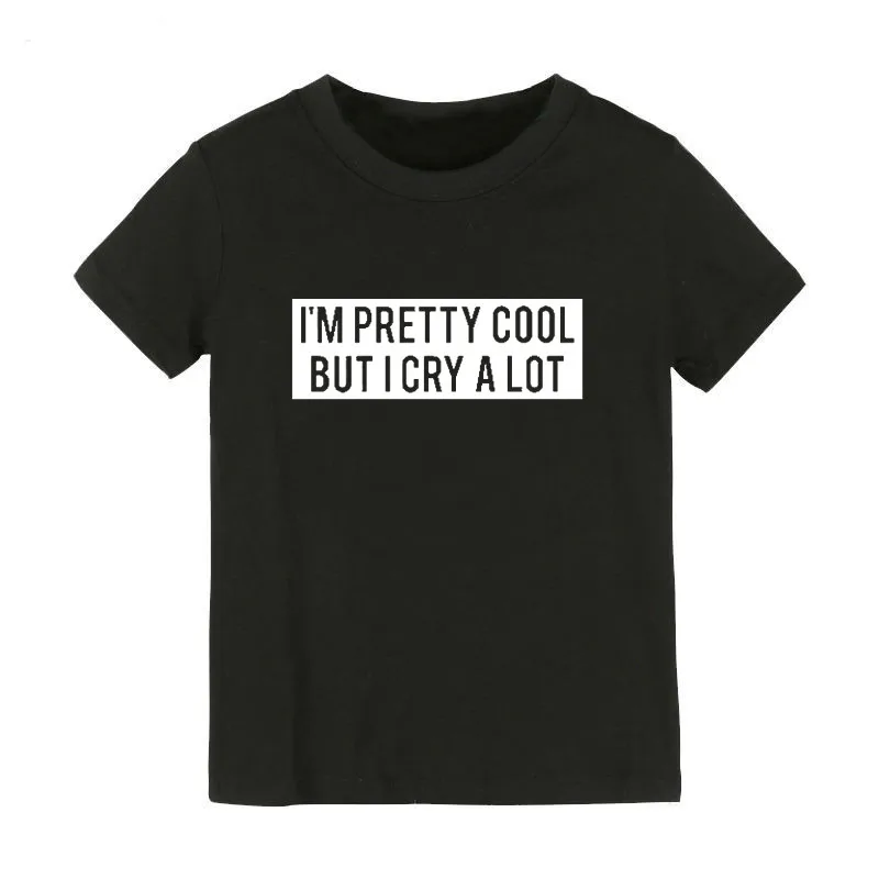 Черный Детская футболка с надписью «I'm Pretty Cool But I Cry A Lot», Детская летняя рубашка с короткими рукавами футболка с графикой для мальчиков и девочек модная одежда - Цвет: Черный