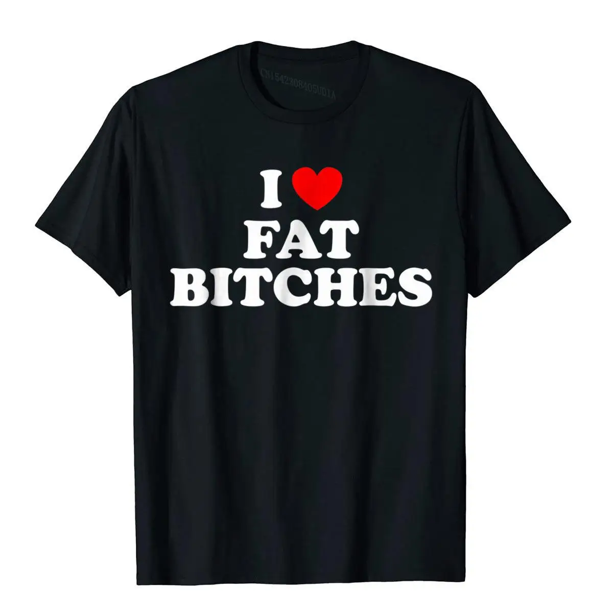 I Love Fat Bitches Funny T-shirt For Adults__A10836black