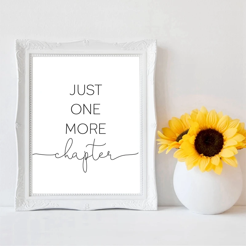 Just-One-More-Chapter-Book-Print-Gift-For-Writers-Book-Lover-Reading-Quotes-Poster-Wall-Art (3)