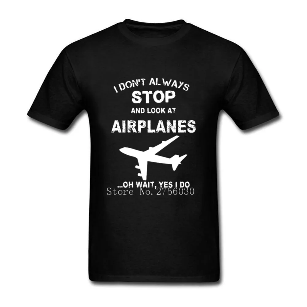 Крутые мужские футболки с надписью I Don't Stop And Look At Airplane 2018 г. chicago cubs модные