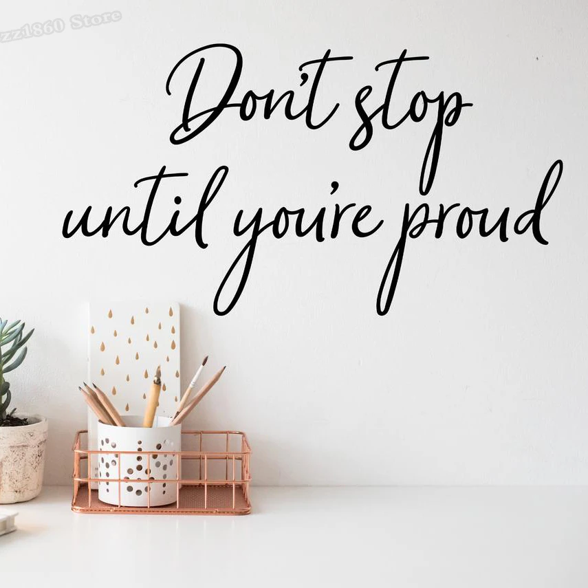 

Не останавливайтесь, пока Вы гордитесь курсивной наклейкой на стену, Виниловая наклейка, Офисная Мотивационная Настенная Наклейка для офиса, декоративная наклейка B945