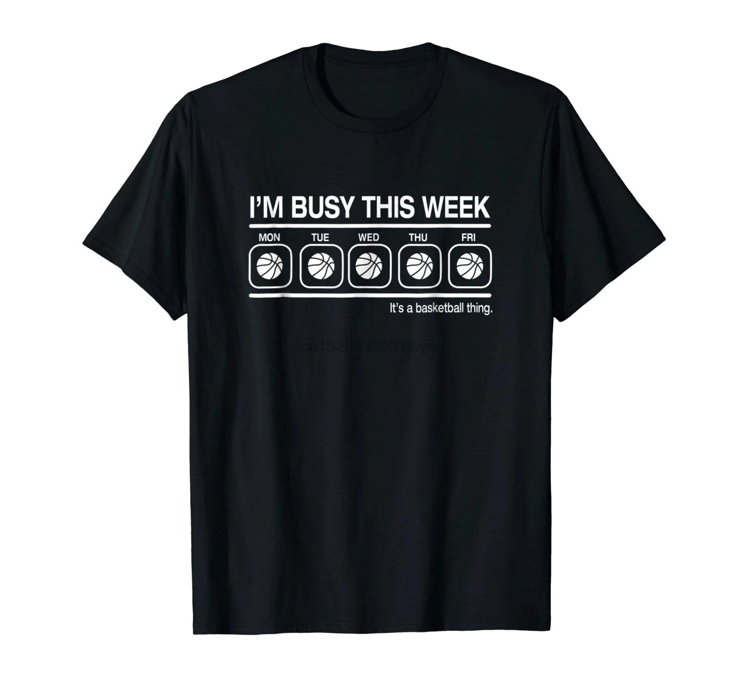 2019 Fashion Men T Shirt I m Busy This Week It s A Basketball Thing Funny |