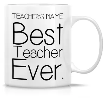 

Funny Mug Teacher's Name Best Teacher Ever 11 Oz Ceramic Coffee Mug