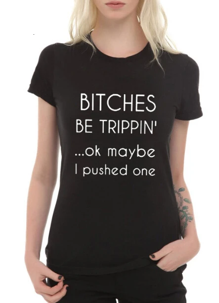 Футболка с надписью Bitches be tripping футболка гранж женская модная летние наряды tumblr