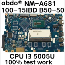 Abdo CG410/CG510 NM-A681 материнская плата для lenovo 100-15IBD B50-50 материнская плата для ноутбука Процессор i3 5005U DDR3 тестовая работа