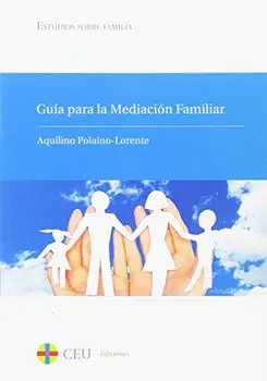 

Guía para la mediación familiar: 5 (Estudios sobre familia)