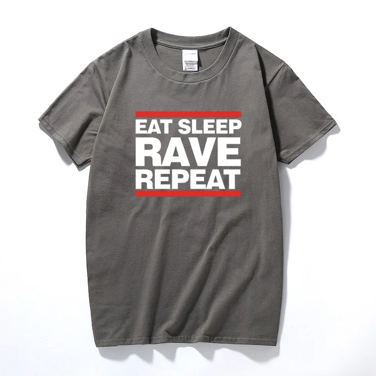 Eat Sleep Rave Repeat Cotton T-Shirt DJ Dance HTID Hardcore Acid Ibiza Magaluf cotton short sleeve t shirt top camiseta - Цвет: Темно-серый