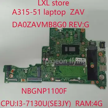 

DA0ZAVMB8G0 for Acer Aspire A315-51 motherboard mainboard ZAV NBGNP1100F CPU:I3-7130U(SE3JY) RAM:4G DDR4 100% test OK