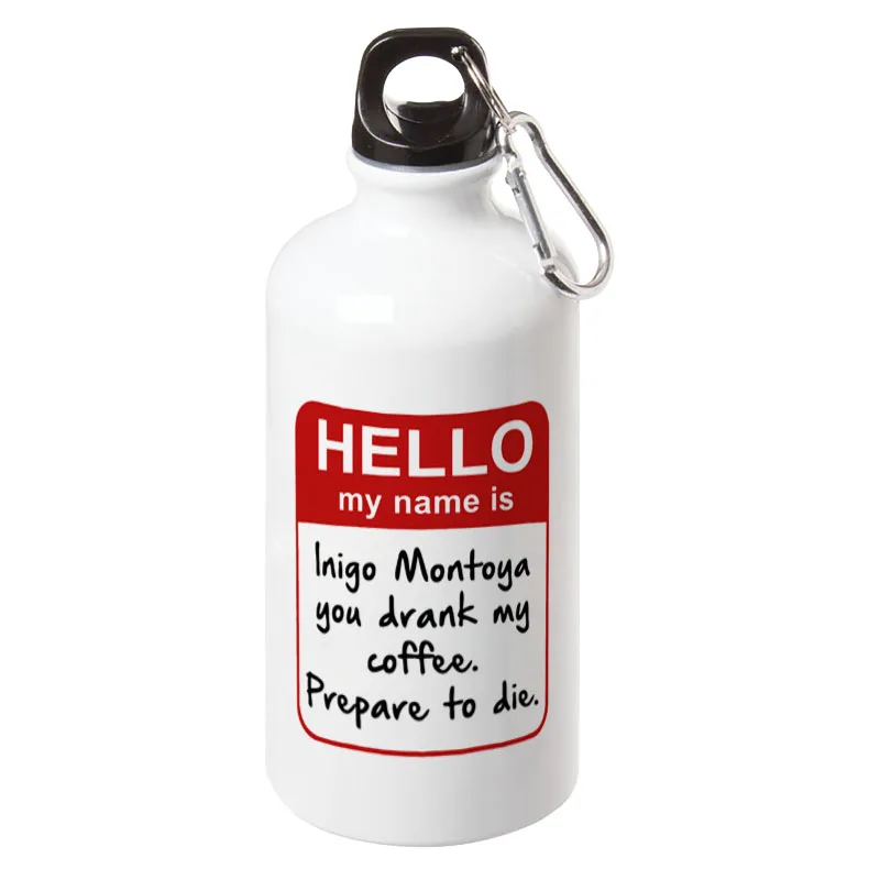 

My name is Inigo Montoya. You drank my coffee. Prepare to die You Sport Water Bottle With Carabiner 17oz