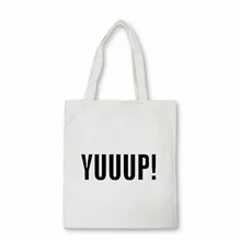 

Summer Style Funny Adult YUUUP! Print letters Shopper bag High Quality Eco Large-capacity Shoulder bag Handbags canvas bag