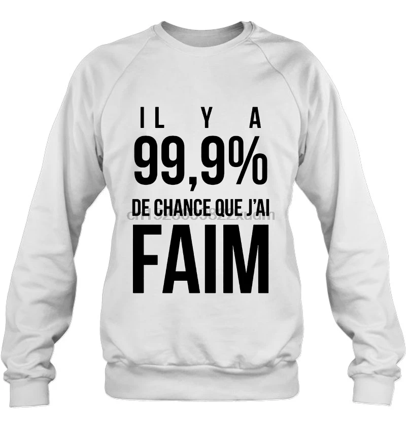 Мужская толстовка Il Y A 99.9% De Chance Que J'ai Faim женская уличная одежда| |