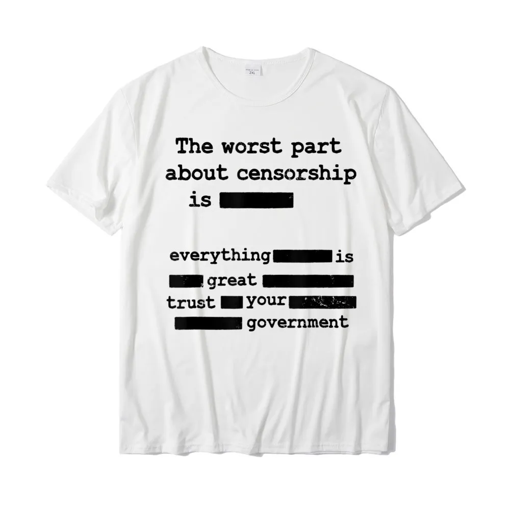 Normal Tshirts Short Sleeve 3D Printed 2021 Adult Summer/Autumn Tops Shirt 3D Printed Clothing Shirt Crewneck 100% Cotton Libertarian Anti Censorship Government - The Worst Part T-Shirt__19625 white