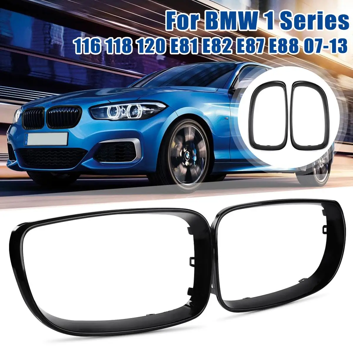 

Pair Glossy Black Kidney Grill Grille Surrounds Cover For BMW 1 Series 116 118 120 E81 E82 E87 E88 2007 2008 2009 2010 2011-2013