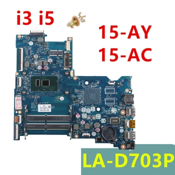 

New Notebook Mainboard For HP TPN-C125 15-AY 15-AC For Laptop Motherboard LA-D703P I3 i5 Intel