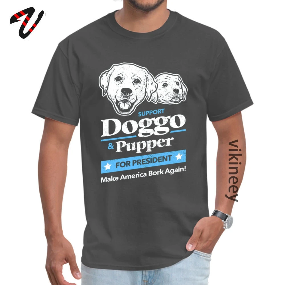 Doggo Pupper For President O-Neck T-shirts April FOOL DAY cosie Tops T Shirt Short Sleeve Fashionable 100% Cotton T-shirts Men Doggo Pupper For President 6544 carbon