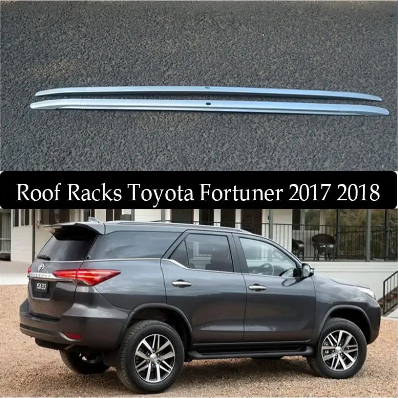 

For Toyota Fortuner 2017 2018 Roof Rack Rails Bar Luggage Carrier Bars top Cross Racks Rail Boxes Aluminum alloy 2PC