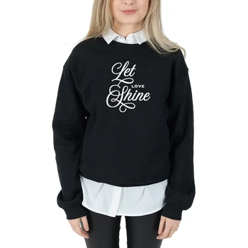 

Let love shine women fashion slogan quote sweatshirt religion Christian Bible baptism hipster young style pullovers tops K655