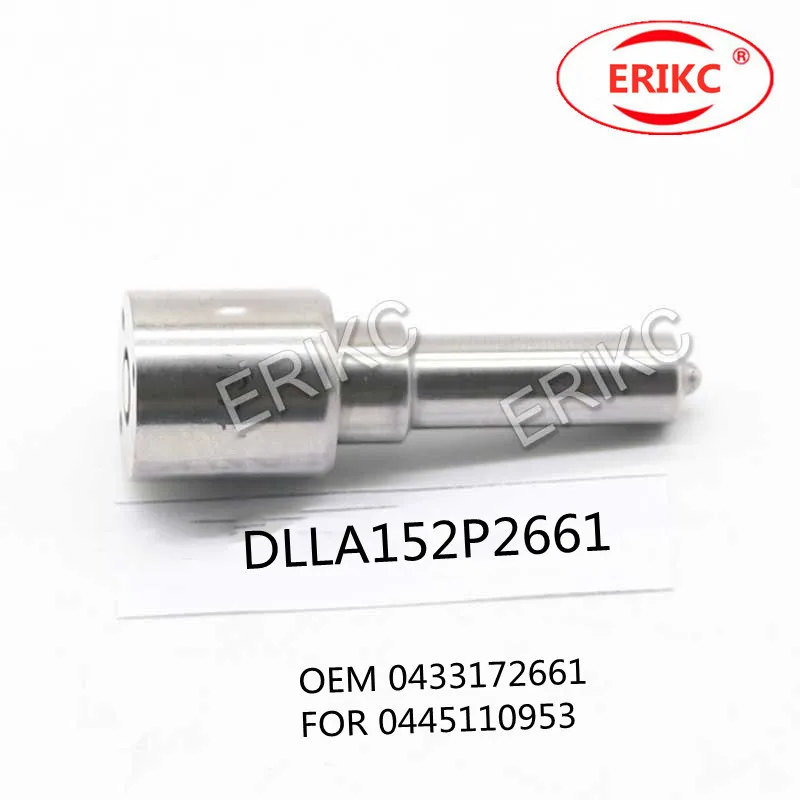 ERIKC DLLA152P2661 Auto Spare Parts DLLA 152 P2661 OEM 0433172661 Fuel Injection Nozzle For Bosch 0 445 110 953