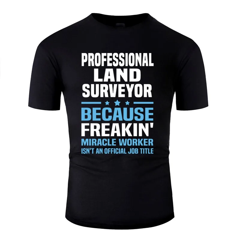 

Funny Professional Land Surveyor Tshirt Men 100% Cotton Men Tshirts 2020 Oversize S-5xl