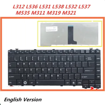 

Laptop English Keyboard For Toshiba L312 L536 L531 L538 L532 L537 M535 M311 M319 M321 Notebook Replacement layout Keyboard