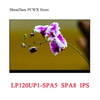 

LP120UP1-SPA5 LP120UP1-SPA8 1920*1280 12.0 Laptop IPS Monitor LCD LED Matrix Screen eDP 30pin Slim Panel 60% NTSC for LG Display