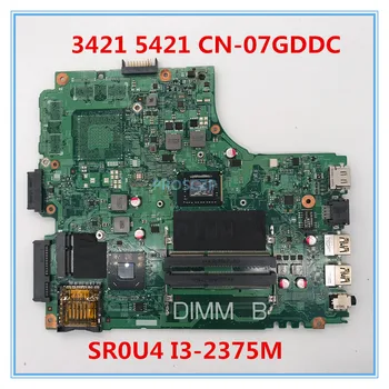 

High quality For 3421 5421 Laptop motherboard CN-07GDDC 07GDDC 7GDDC 12204-1 With SR0U4 I3-2375M CPU 100% working well