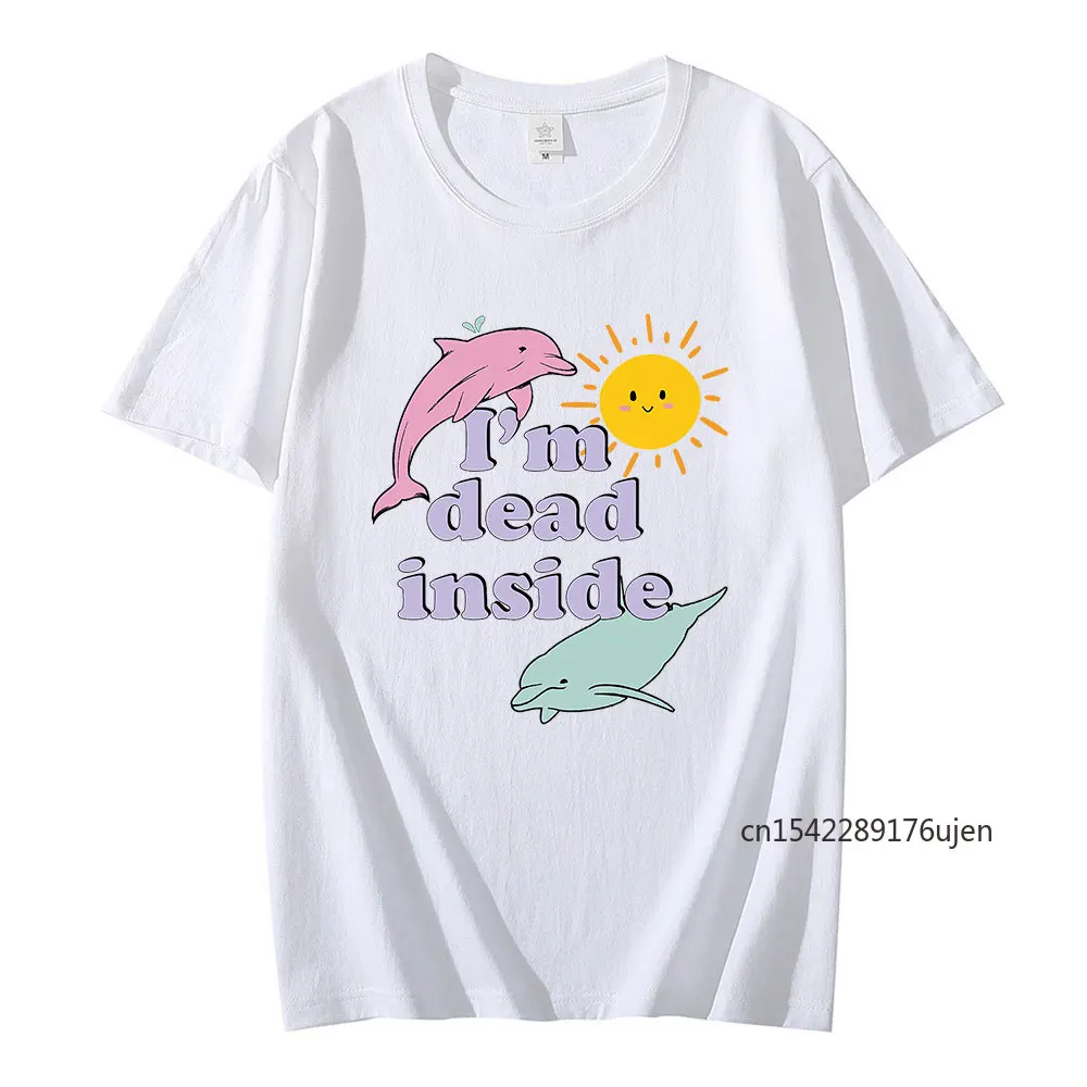 Dolphin IM Dead Inside Sunshine T Shirt 