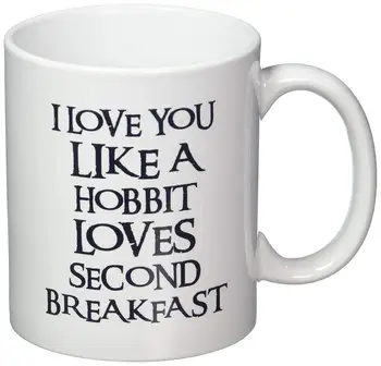 

I Love You Like A Hobbit Loves Second Breakfast 11 Ounces Coffee Mug