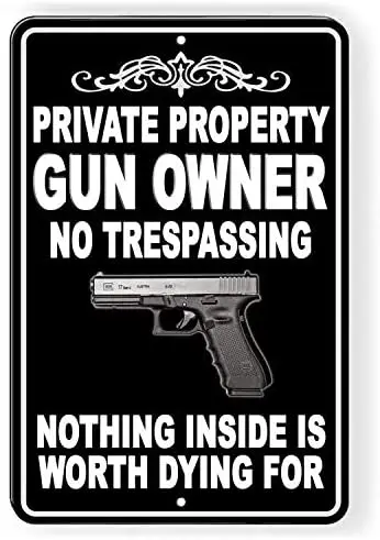 

Lplpol Aluminum Sign, Gun Owner No Trespassing Private Property Nothing Inside is Worth Dying for Metal Signh