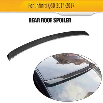 

Carbon Fiber Auto Car Roof Wing Spoiler For Infiniti Q50 2014 - 2017 Car Sticker Spoiler