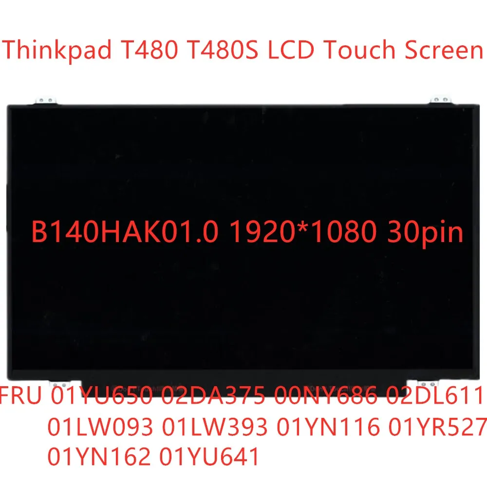 New LCD touch Screen B140HAK01.0 For Lenovo Thinkpad T480 T480S 1920*1080 14.0&quot FRU 01YU650 01LW393 01YU641 02DA375 | Компьютеры и